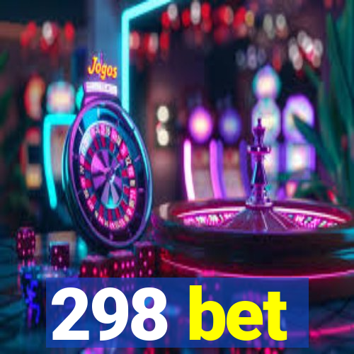 298 bet